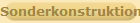 Sonderkonstruktionen