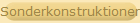Sonderkonstruktionen